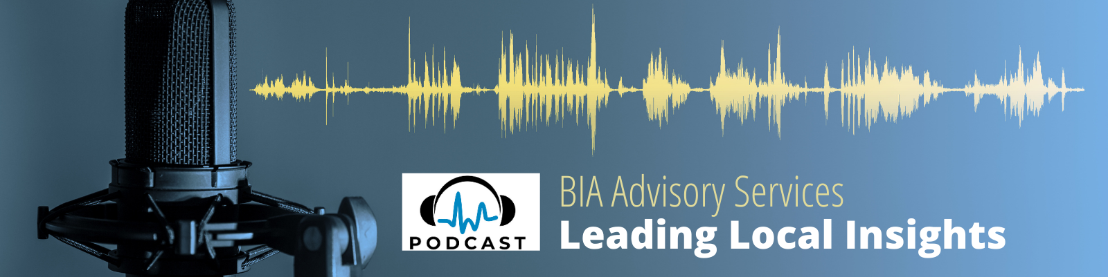 Catch up on BIA’s Leading Local Insights Podcast