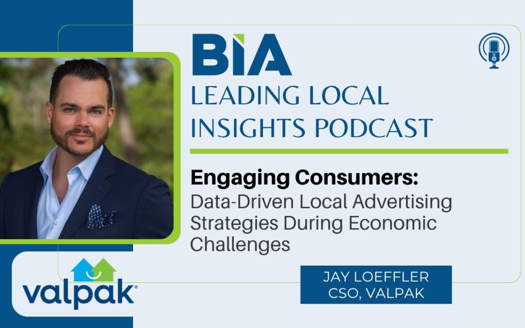 BIA Podcast: Engaging Consumers: Data-Driven Local Advertising Strategies During Economic Challenges